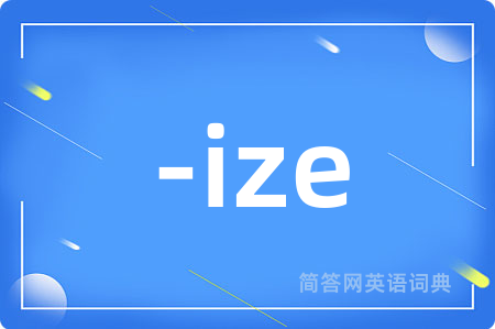 -ize