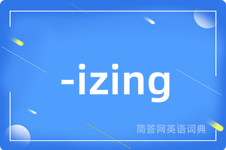 -izing