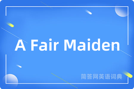 A Fair Maiden