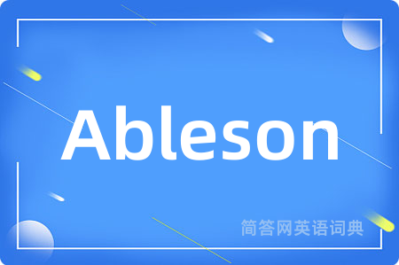 Ableson是什么意思,Ableson的中文翻译 Ableson