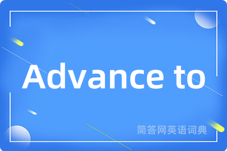Advance to