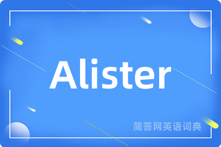 Alister是什么意思,Alister的中文翻译 Alister
