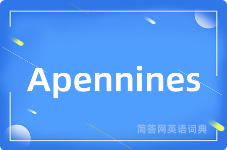 Apennines是什么意思,Apennines的中文翻译 Apennines