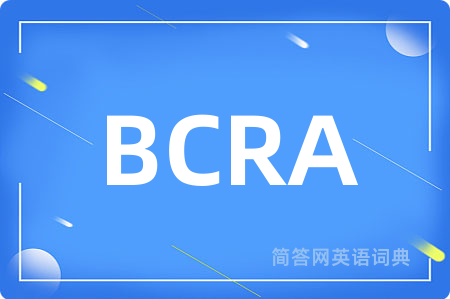 BCRA是什么意思,BCRA的中文翻译 BCRA