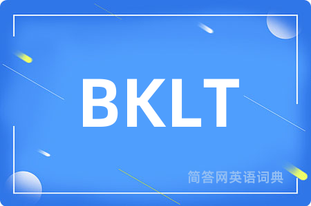 BKLT是什么意思,BKLT的中文翻译 BKLT