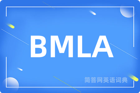 BMLA是什么意思,BMLA的中文翻译 BMLA