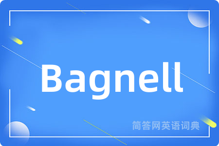 Bagnell是什么意思,Bagnell的中文翻译 Bagnell