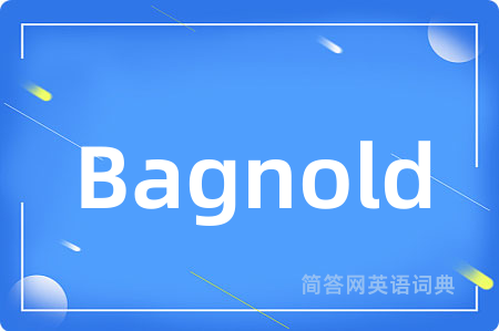 Bagnold是什么意思,Bagnold的中文翻译 Bagnold