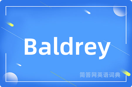 Baldrey是什么意思,Baldrey的中文翻译 Baldrey