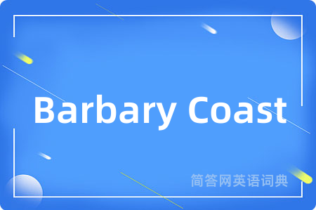 Barbary Coast