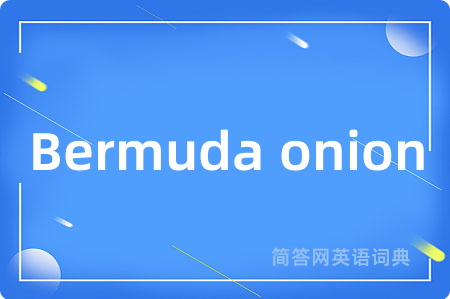 Bermuda onion