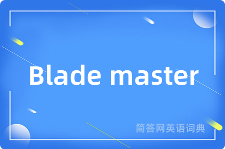 Blade master