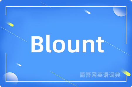 Blount是什么意思,Blount的中文翻译 Blount