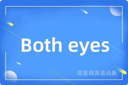 Both eyes