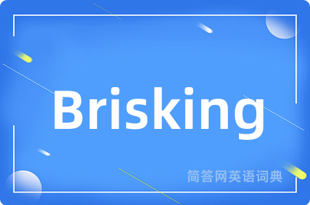 Brisking