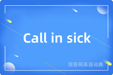 Call in sick
