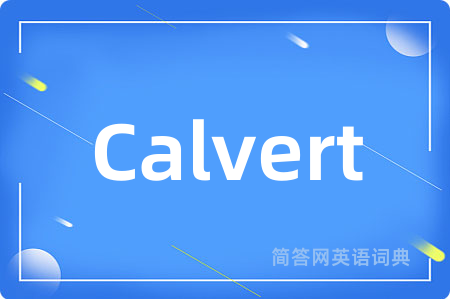 Calvert是什么意思,Calvert的中文翻译 Calvert