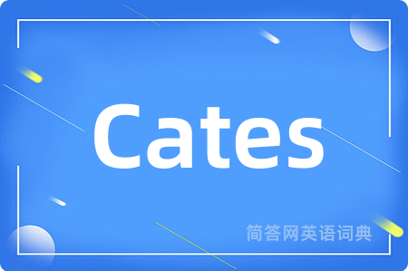 Cates是什么意思,Cates的中文翻译 Cates