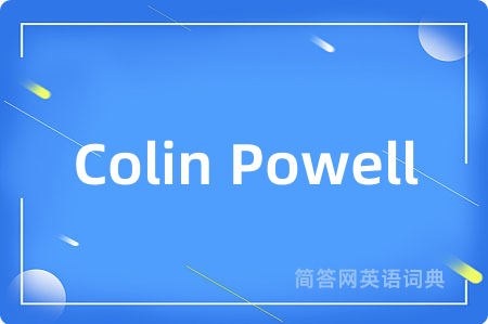 Colin Powell是什么意思,Colin Powell的中文翻译 Colin Powell