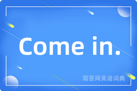 Come in.