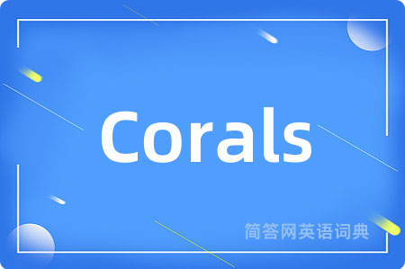 Corals