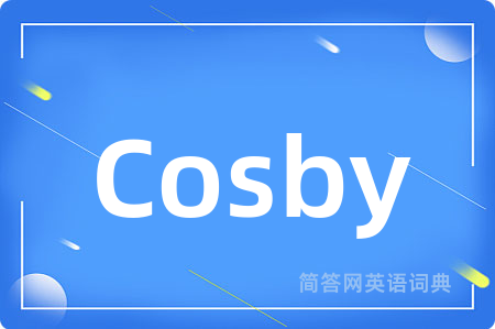 Cosby是什么意思,Cosby的中文翻译 Cosby