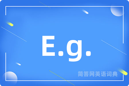 E.g.
