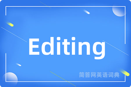Editing