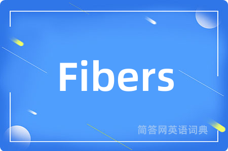 Fibers