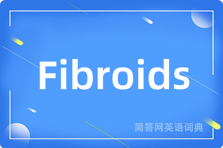 Fibroids
