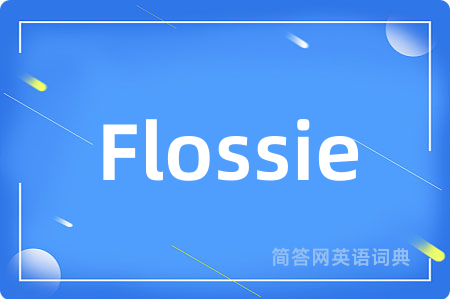 Flossie是什么意思,Flossie的中文翻译 Flossie