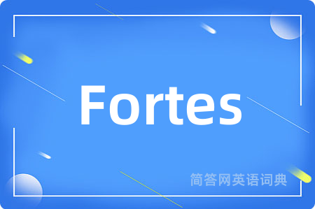 Fortes