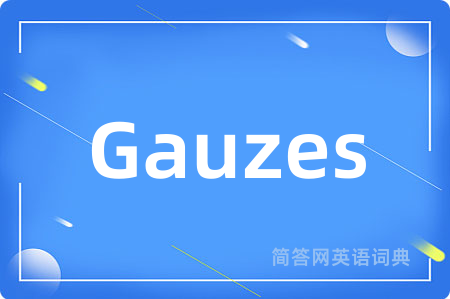 Gauzes