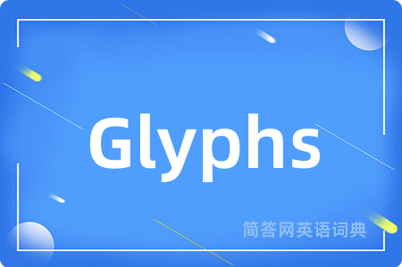 Glyphs