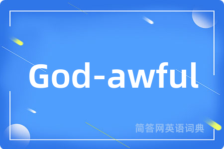 God-awful