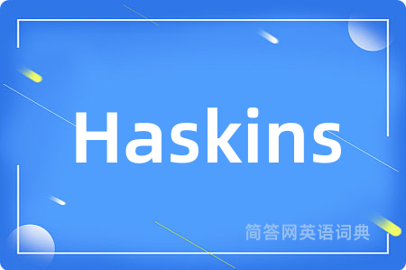 Haskins是什么意思,Haskins的中文翻译 Haskins