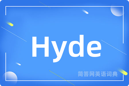 Hyde是什么意思,Hyde的中文翻译 Hyde