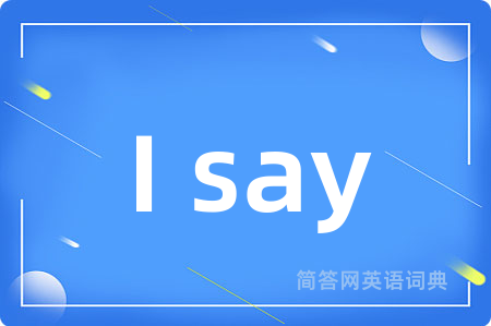 I say