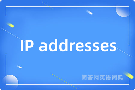 IP addresses