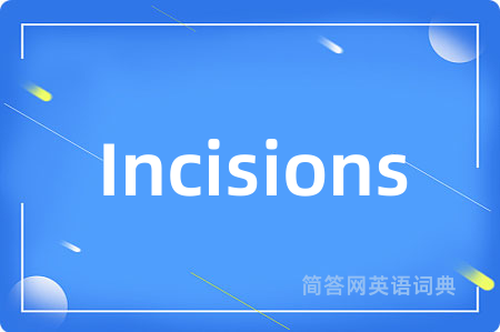Incisions