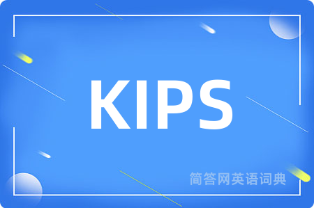 KIPS是什么意思,KIPS的中文翻译 KIPS