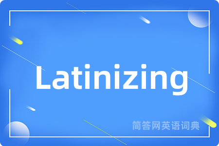 Latinizing