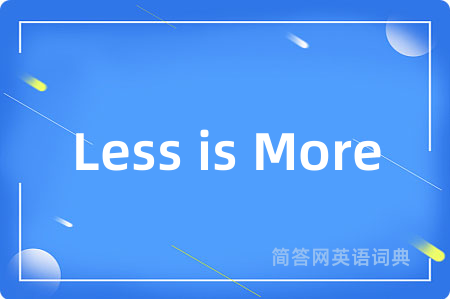 Less is More