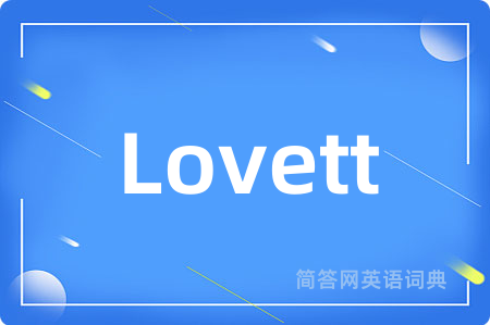 Lovett是什么意思,Lovett的中文翻译 Lovett