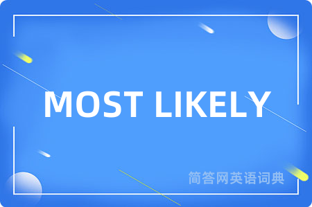 MOST LIKELY