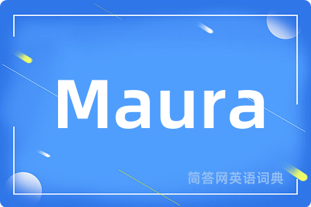 Maura是什么意思,Maura的中文翻译 Maura