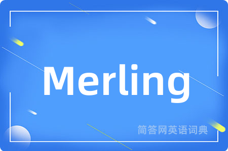 Merling是什么意思,Merling的中文翻译 Merling