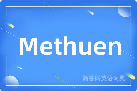 Methuen是什么意思,Methuen的中文翻译 Methuen