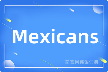 Mexicans