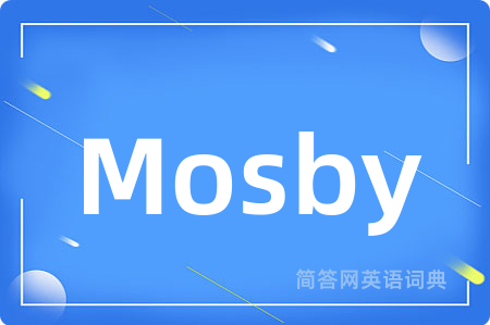 Mosby是什么意思,Mosby的中文翻译 Mosby